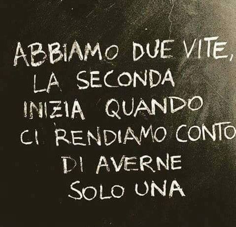 Abbiamo due vite la seconda inizia quando ci
